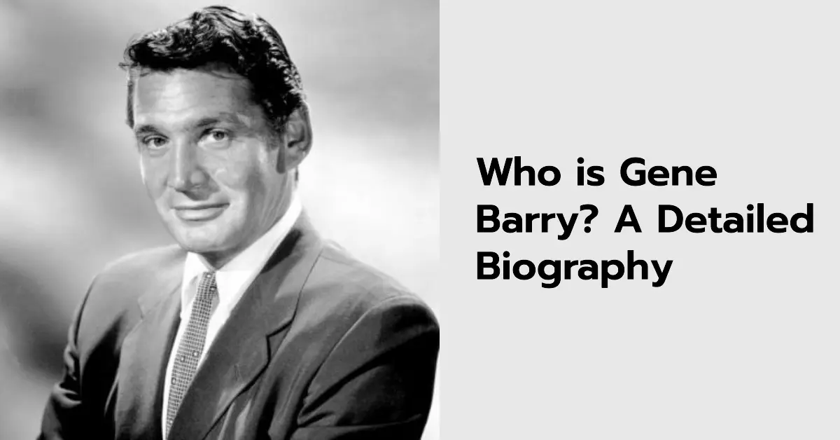 Who is Gene Barry? A Detailed Biography