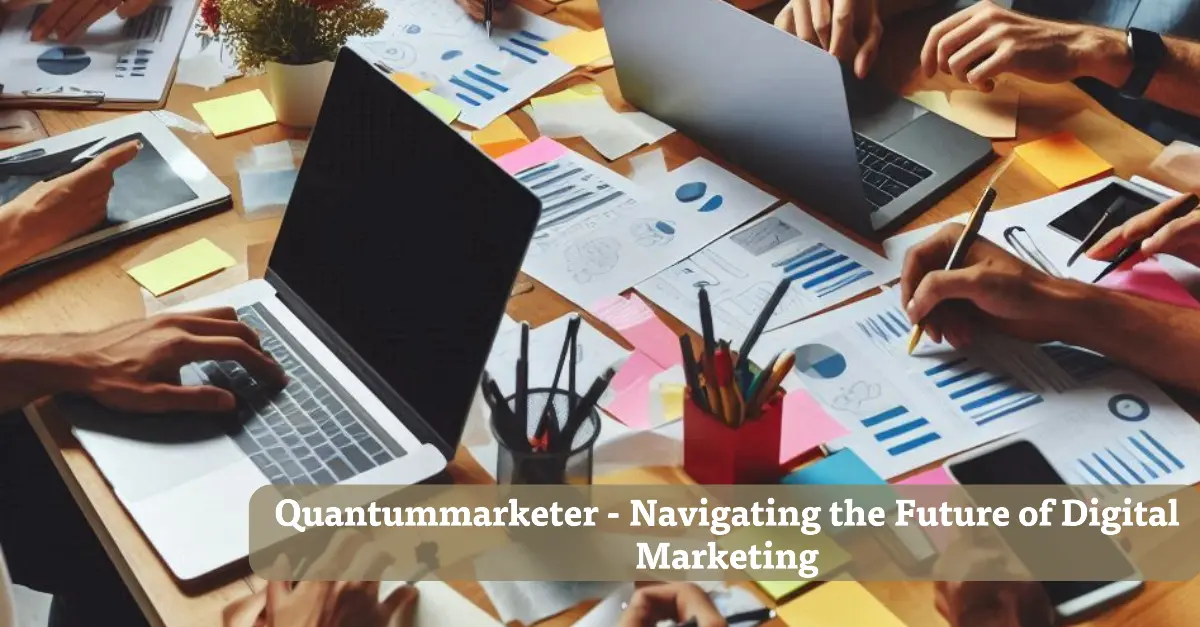 Quantummarketer – Navigating the Future of Digital Marketing