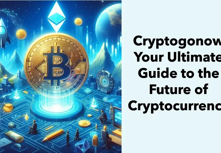 Cryptogonow-com: Your Ultimate Guide to the Future of Cryptocurrency