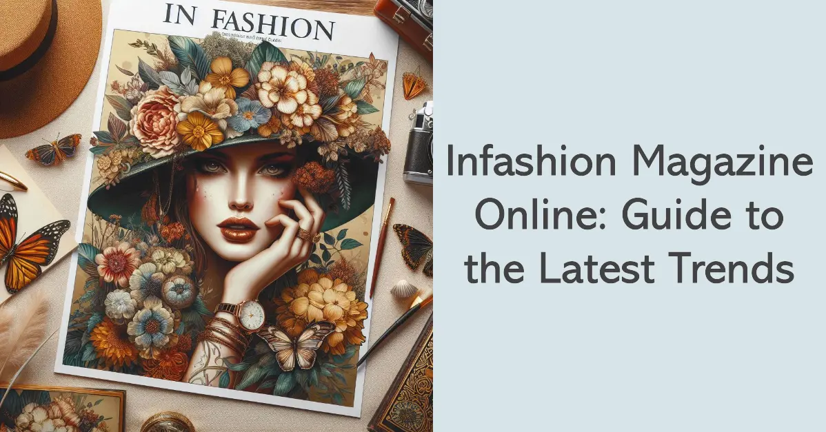 Infashion Magazine Online: Guide to the Latest Trends